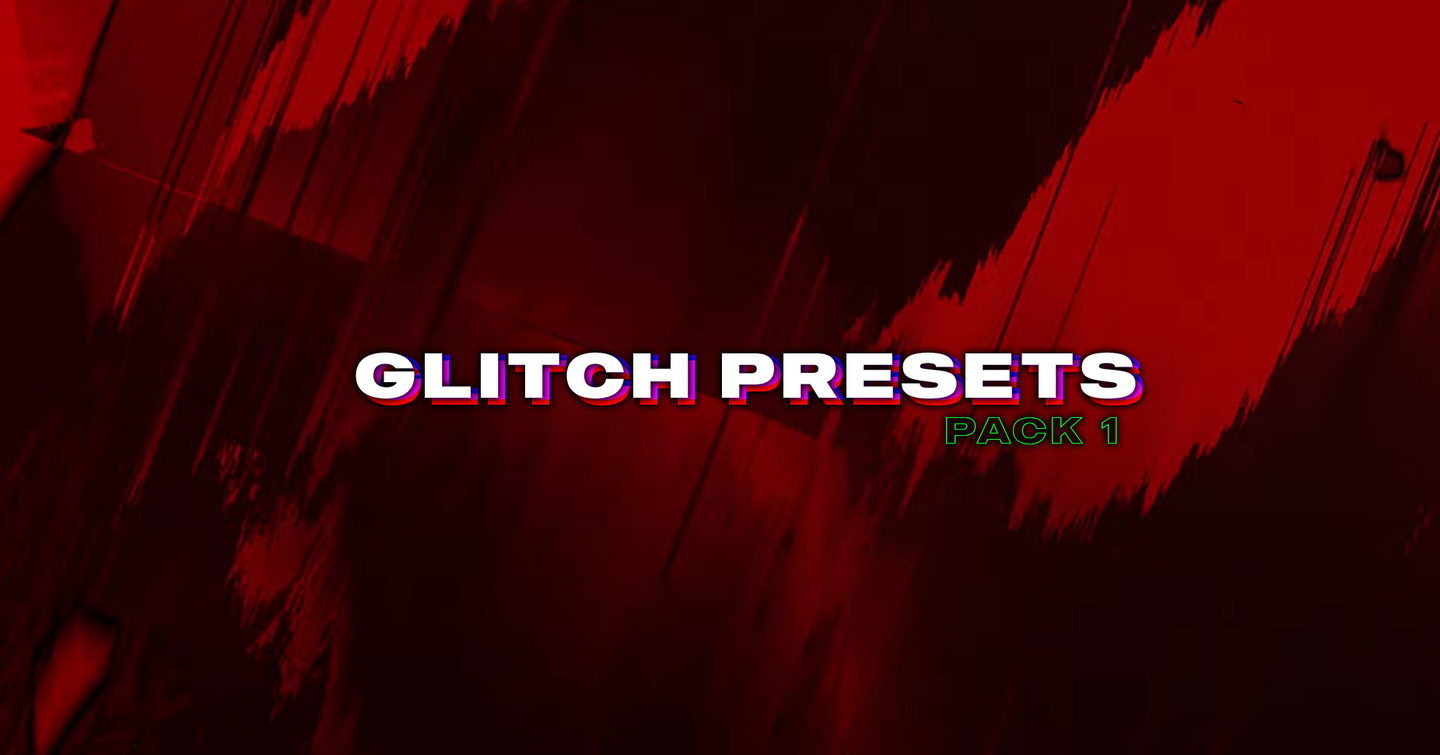 Glitch Presets Pack 1